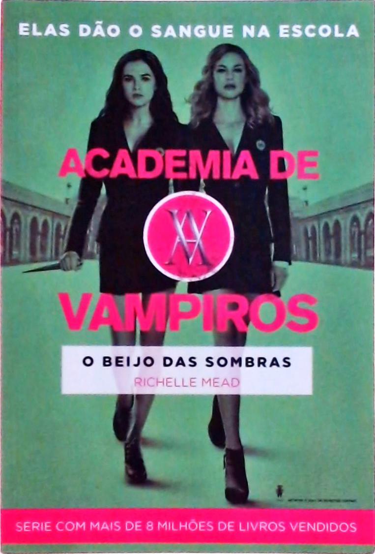 Academia De Vampiros: O Beijo Das Sombras