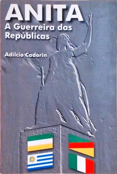 Anita: A Guerreira Das Repúblicas