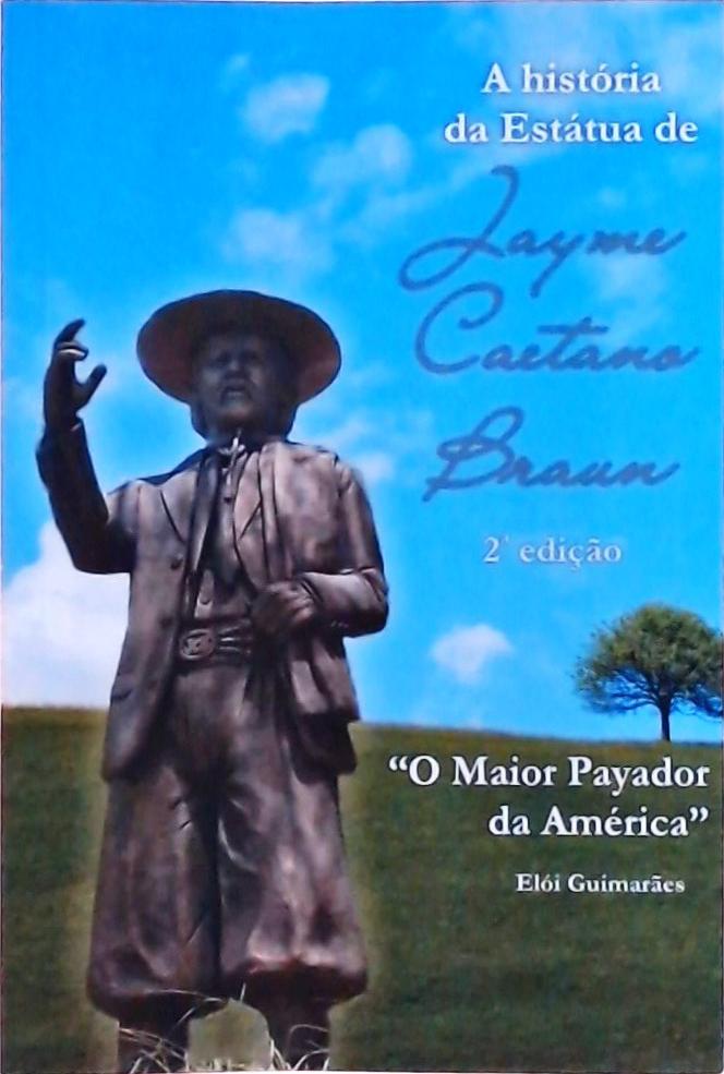 A História Da Estátua De Jayme Caetano Braun