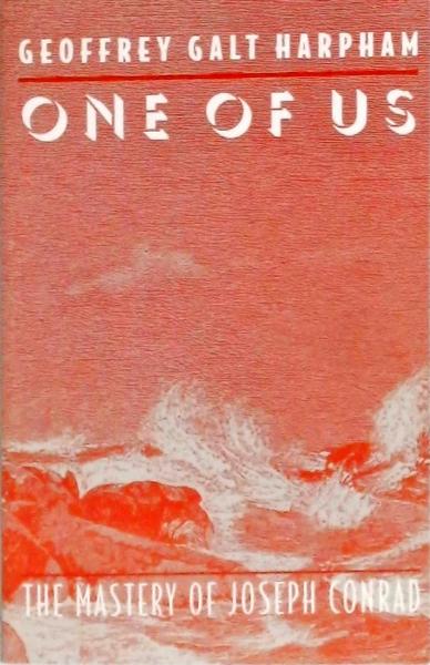 One Of Us: The Mastery Of Joseph Conrad