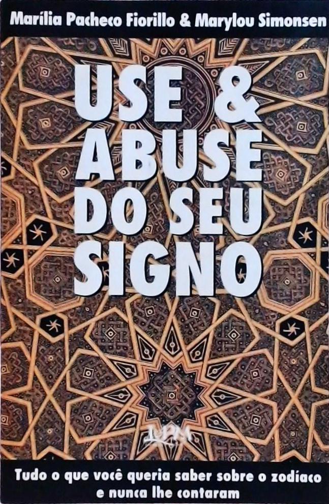 Use E Abuse Do Seu Signo