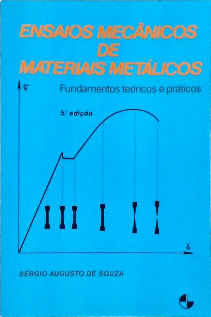 Ensaios Mecânicos de Materiais Metálicos - 5ª Edição