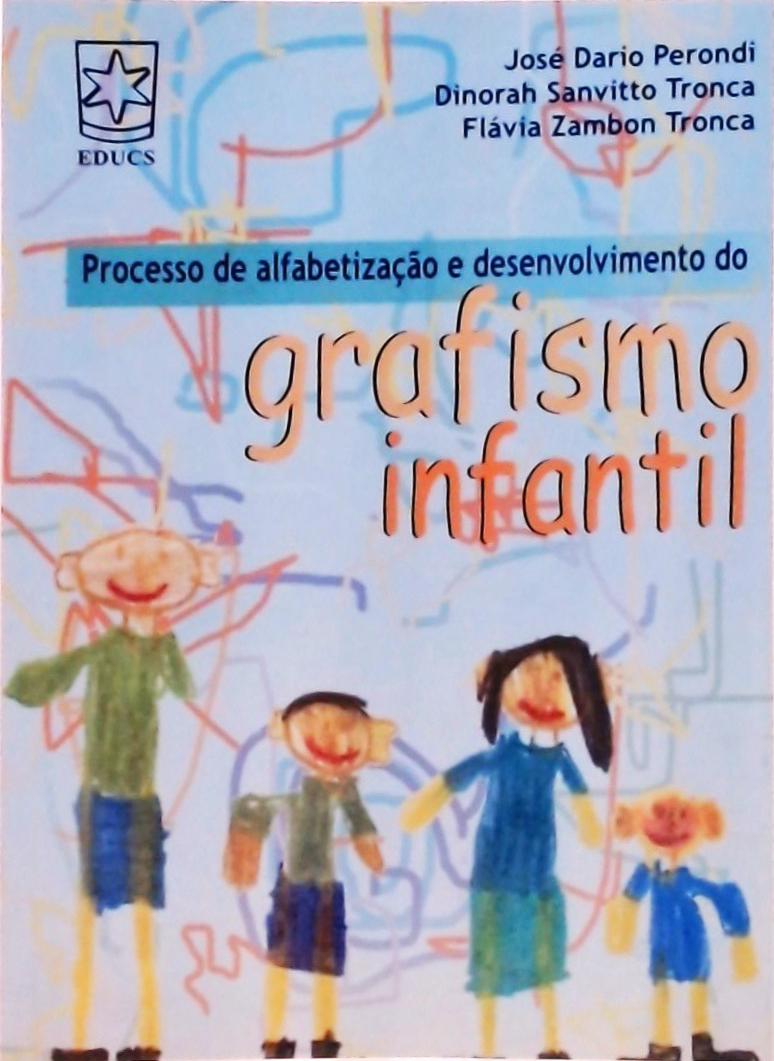 Processo De Alfabetização E Desenvolvimento Do Grafismo Infantil