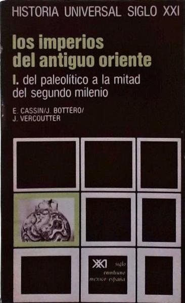 Los Imperios Del Antiguo Oriente: Del Paleolítico A La Mitad Del Segundo Milenio