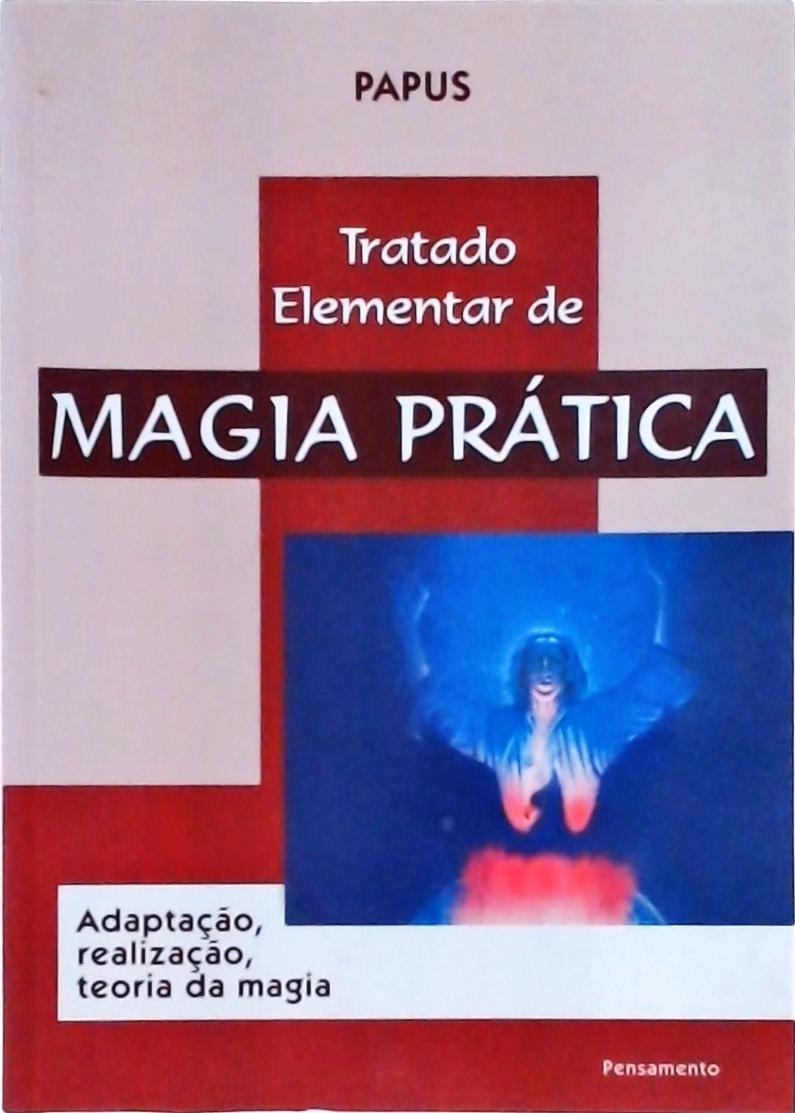 Tratado Elementar de Magia Prática: Adaptação - Realização - Teoria da Magia