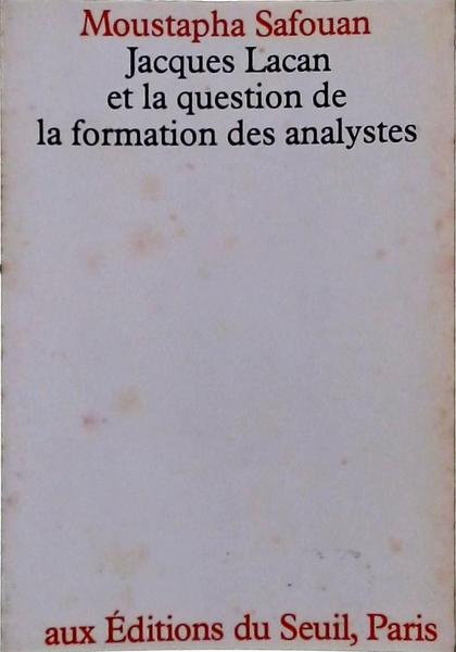Jacques Lacan Et La Question De La Formation Des Analystes