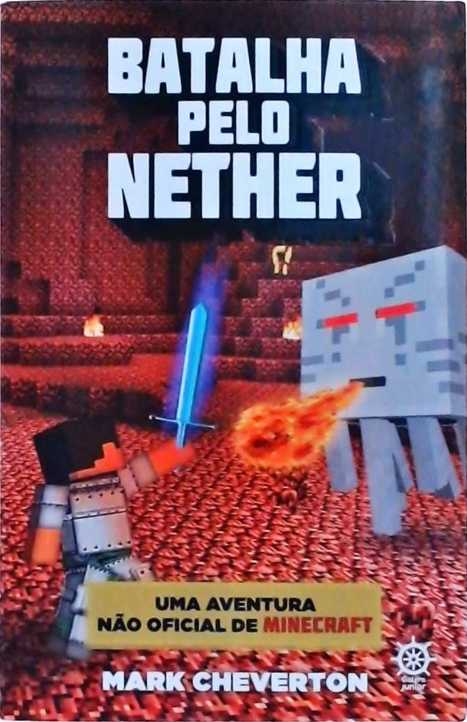 Batalha pelo Nether (Vol. 2 Uma Aventura Não Oficial de Minecraft)