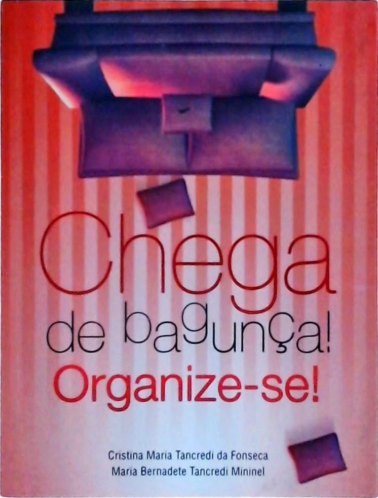 Chega De Bagunça! Organize-se!