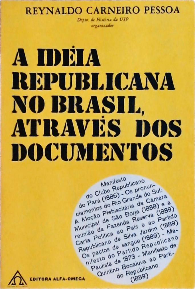 A Ideia Republicana no Brasil Através dos Documentos