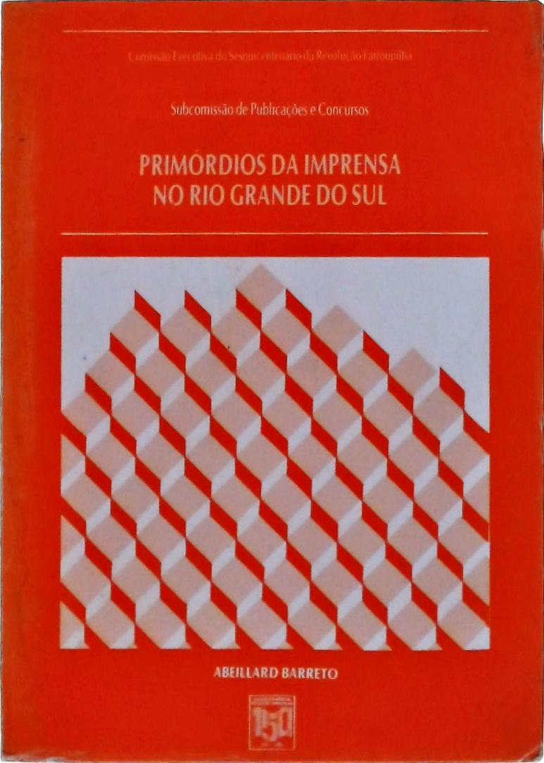 Primórdios da Imprensa no Rio Grande do Sul 1827-1850