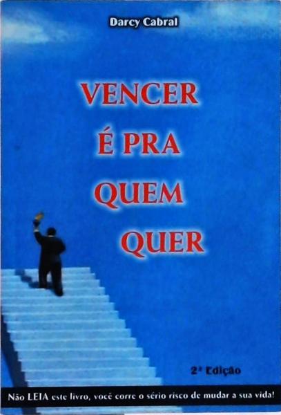 Vencer É Para Quem Quer