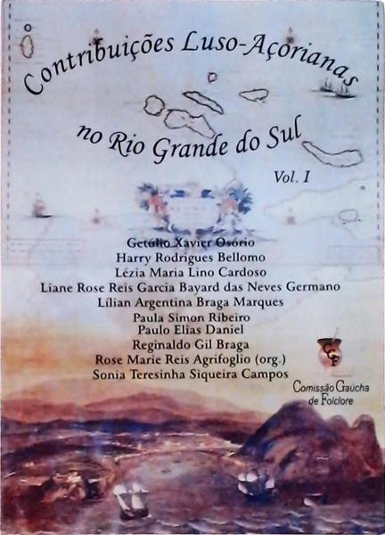 Contribuições Luso-Açorianas No Rio Grande Do Sul Vol 1