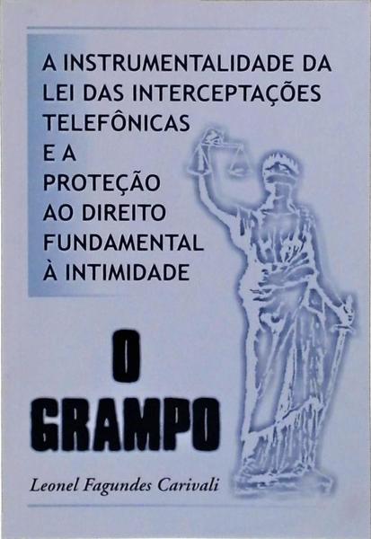 O Grampo - A Instrumentalidade Da Lei