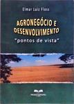 Agronegócio E Desenvolvimento: Pontos De Vista