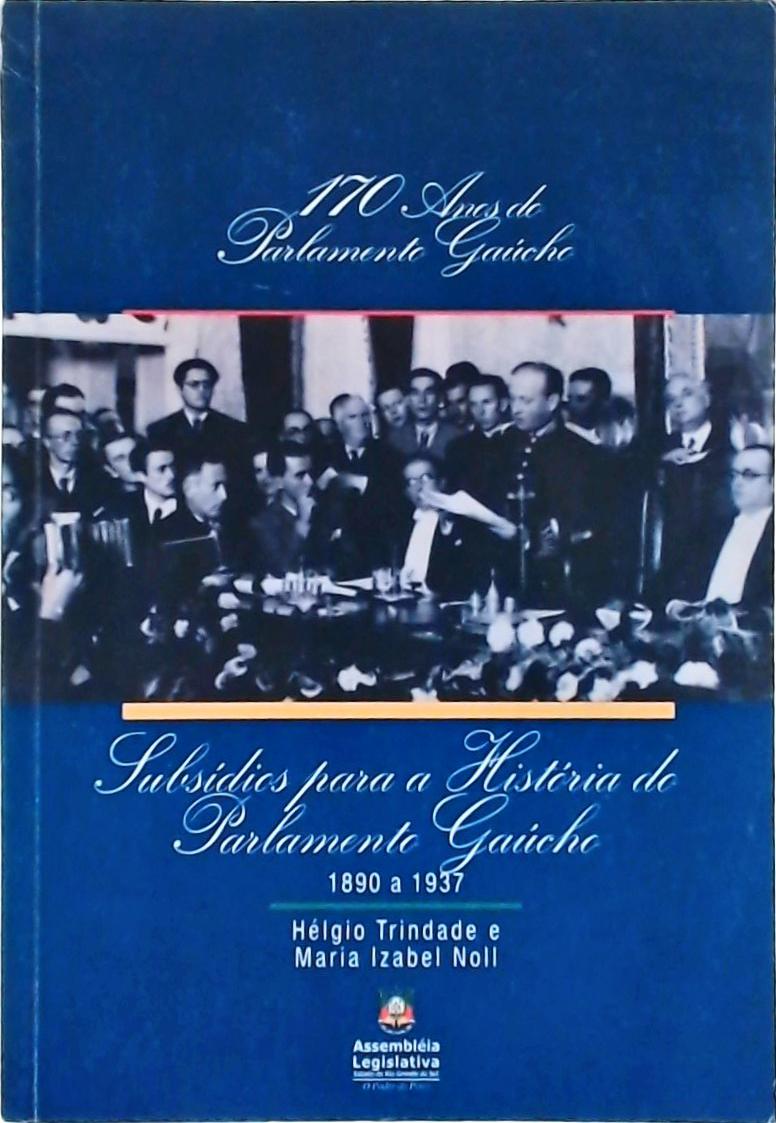Subsídios para a História do Parlamento Gaúcho 1890 a 1937