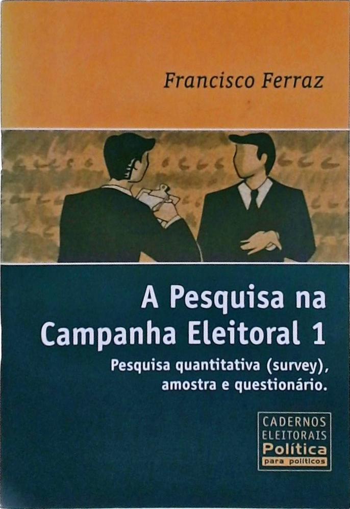 A Pesquisa na Campanha Eleitoral vol 1