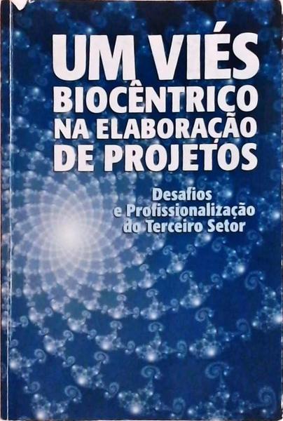 Um Viés Biocêntrico Na Elaboração De Projetos