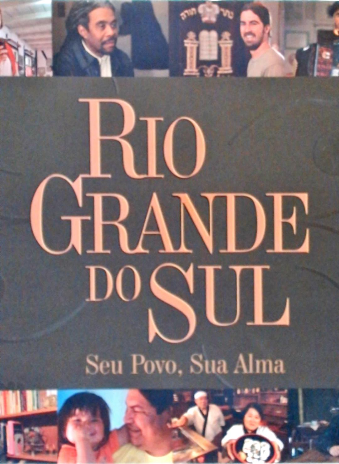 Rio Grande Do Sul: Seu Povo, Sua Alma