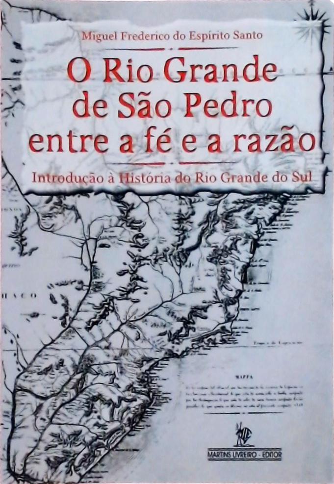 O Rio Grande de Sao Pedro entre a fé e a razão