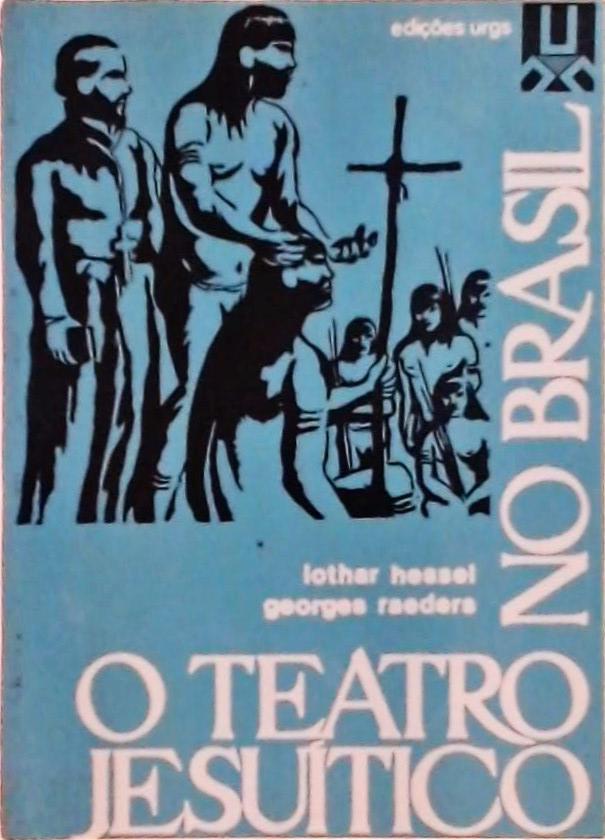 O Teatro Jesuítico No Brasil