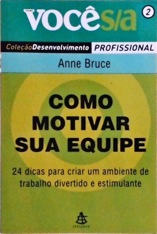 Como Motivar Sua Equipe: 24 Dicas Para Criar Um Ambiente De Trabalho Divertido E Estimulante