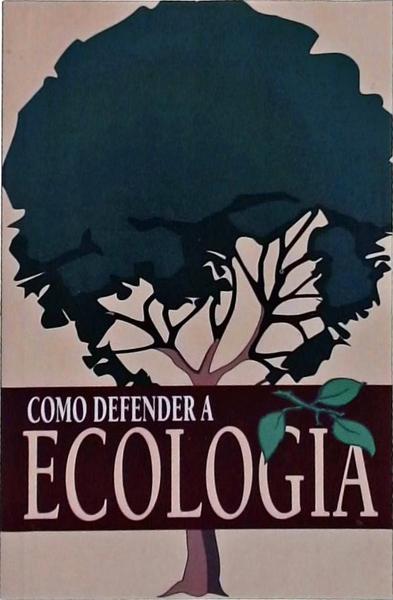 Como Defender A Ecologia