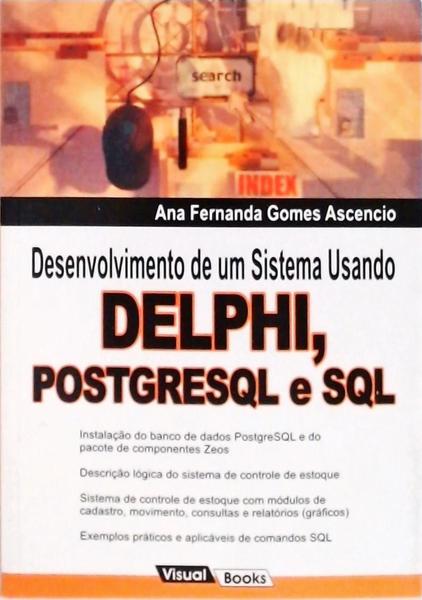 Desenvolvimento De Um Sistema Usando Delphi, Postgresql E Sql