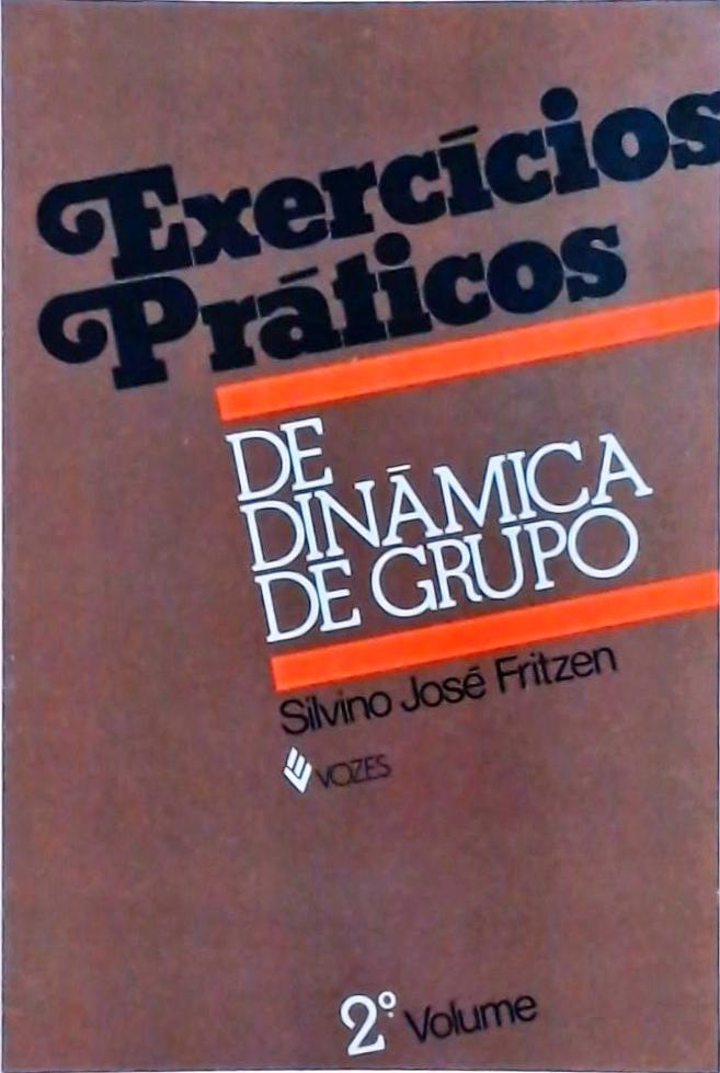 Exercícios Práticos de Dinâmica de Grupo (Vol. 2)