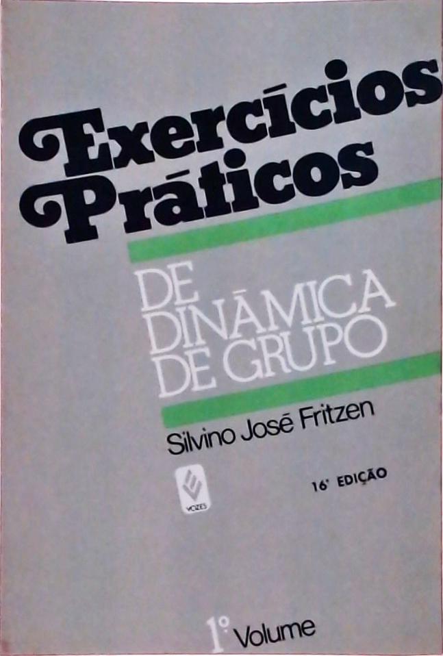 Exercícios Práticos De Dinâmica De Grupo Vol 1