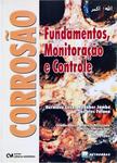 Corrosão: Fundamentos, Monitoração E Controle