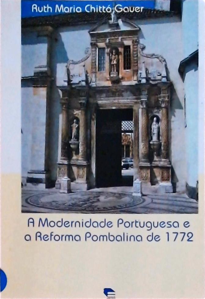 A Modernidade Portuguesa e a Reforma Pombalina de 1772