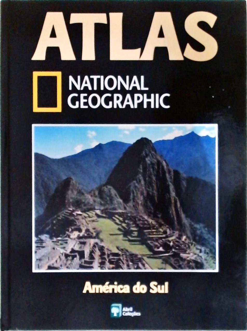 Atlas National Geographic: América Do Sul Vol 1