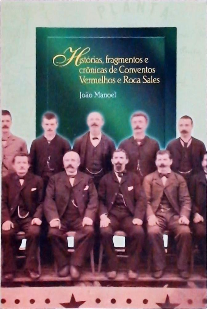 Histórias Fragmentos e Crônicas de Conventos Vermelhos e Roca Sales