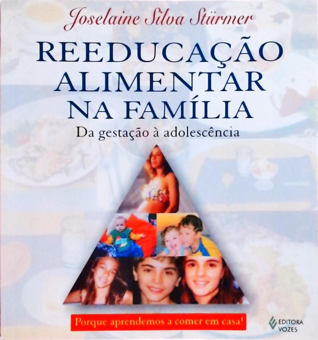 Reeducação Alimentar Na Família: Da Gestação À Adolescência