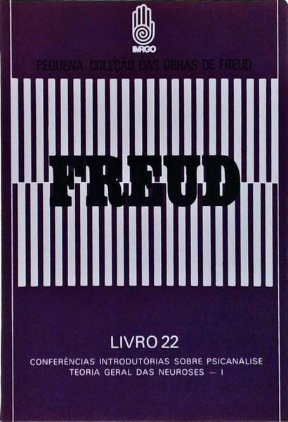 Conferências Introdutórias Sobre Psicanálise - Teoria Geral Das Neuroses Vol 1