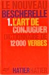 Le Nouveau Bescherelle L'Art De Conjuguer Dictionnaire Des 8000 Verbes (1966)