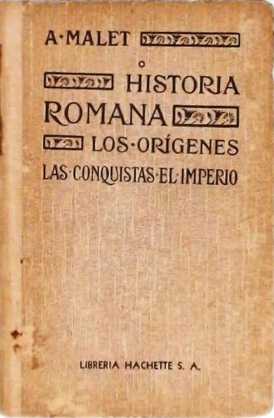 Historia Romana: Los Orígenes, Las Conquistas, El Imperio