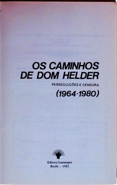 Os Caminhos De Dom Helder: Perseguições E Censura 1964- 1980 Vol 2