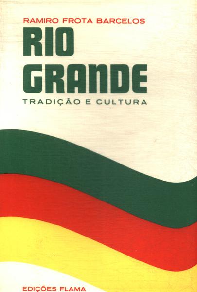 Rio Grande: Tradição E Cultura