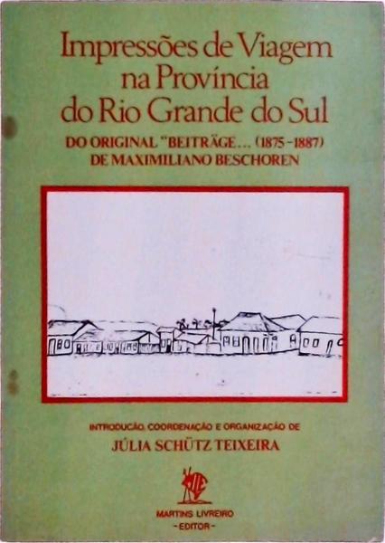 Impressões De Viagem Na Província Do Rio Grande Do Sul
