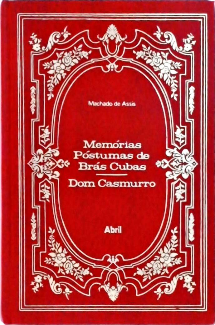 Memórias Póstumas de Brás Cubas / Dom Casmurro