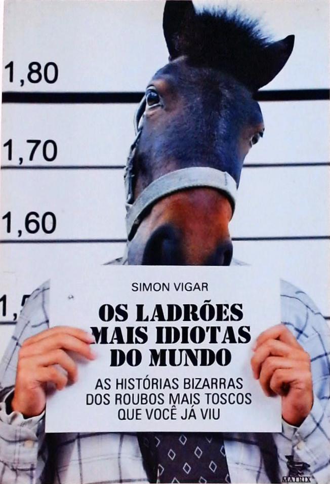 Os Ladrões Mais Idiotas Do Mundo