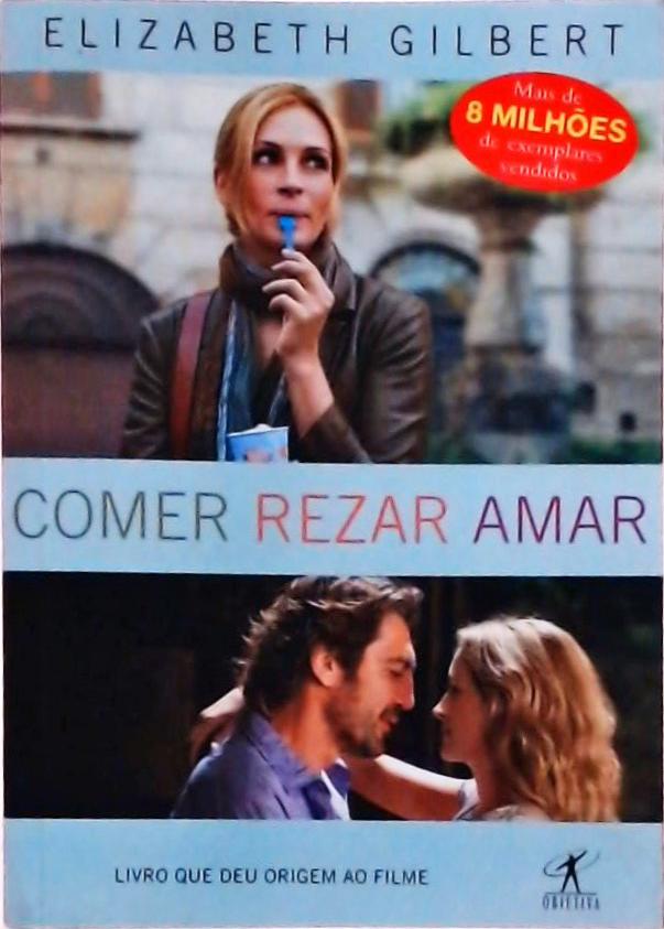 Comer, Rezar, Amar