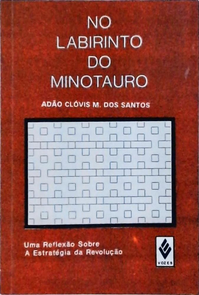 No Labirinto do Minotauro: Uma Reflexão sobre a Estratégia da Revolução