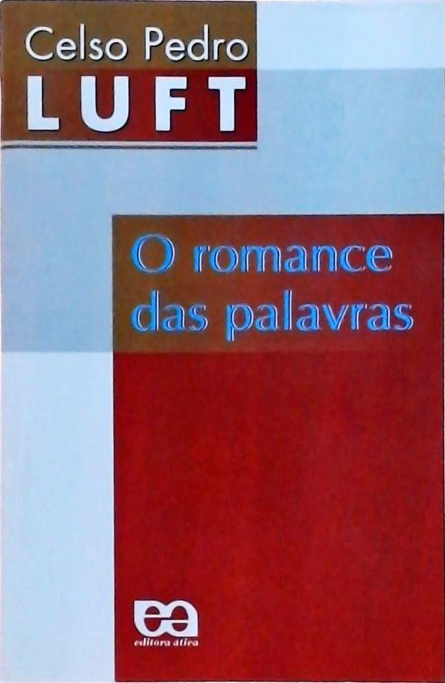 O Romance Das Palavras: Uma História Etmológica E Semântica