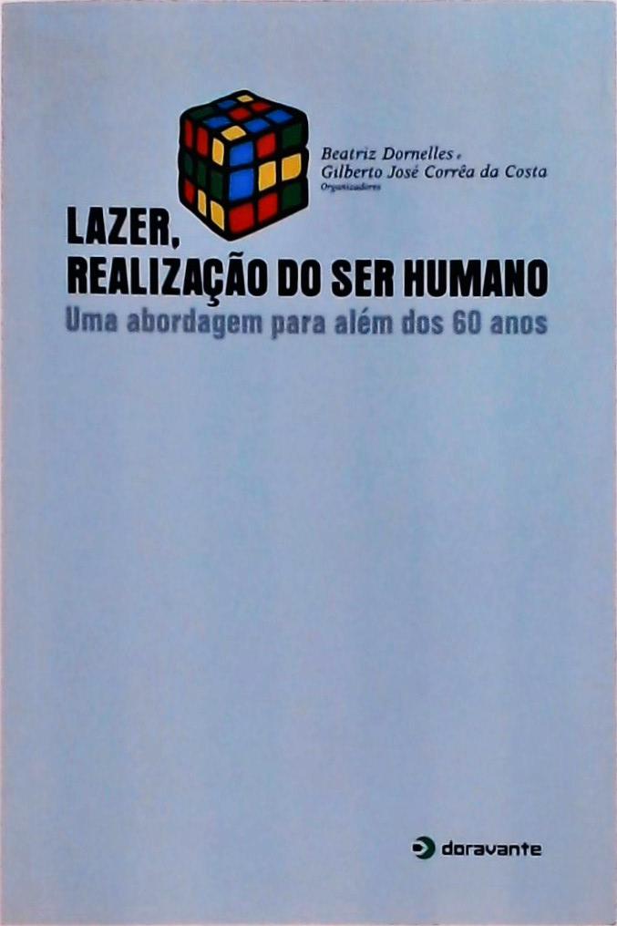 Lazer, Realização Do Ser Humano: Uma Abordagem Para Além Dos 60 Anos