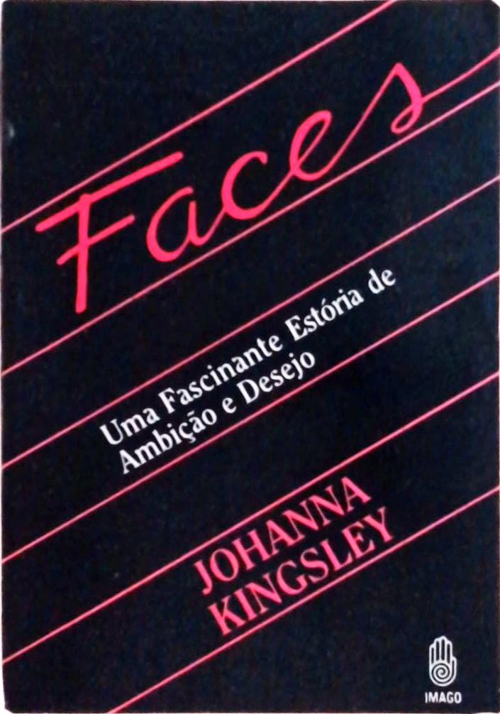 Faces: Uma Fascinante Estória de Ambição e Desejo