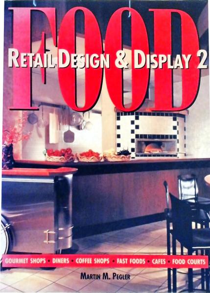 Food Retail Design And Display Vol 2