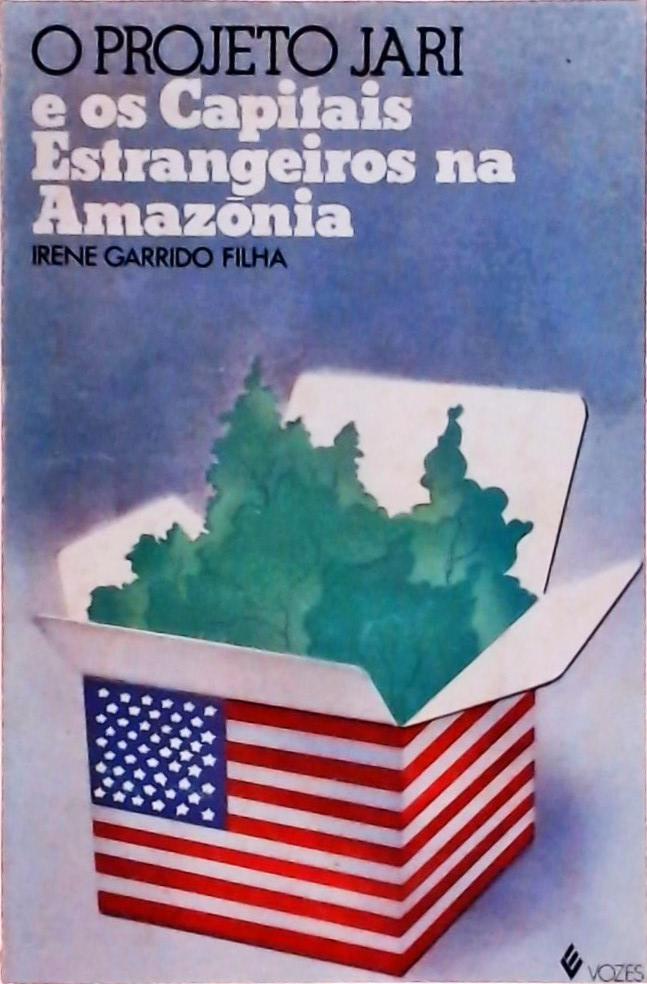 O Projeto Jari e os Capitais Estrangeiros na Amazônia