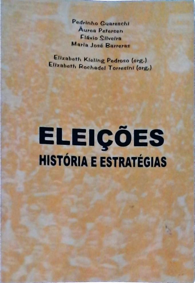 Eleições: História E Estratégias